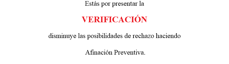 Estás por presentar la VERIFICACIÓN disminuye las posibilidades de rechazo haciendo Afinación Preventiva.
